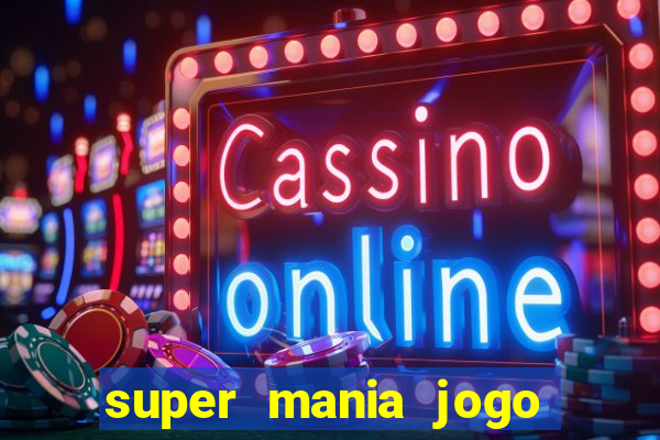 super mania jogo do bicho